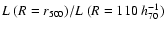 $L~(R=r_{500})/L~(R=110~h_{\rm 70}^{-1})$