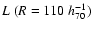$L~(R=110~h_{\rm 70}^{-1})$