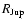 $R_{\rm Jup}$
