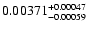 $0.00371^{\rm + 0.00047}_{-0.00059}$