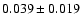 $0.039 \pm 0.019$