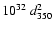 $10^{32}~d^2_{\rm {350}}$