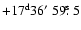 $+17^{\rm d}36\hbox{$^\prime$ }59\hbox{$.\!\!^{\rm s}$ }5$