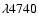 $\lambda4740$