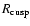 $R_{{\rm cusp}}$