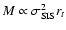 $M \propto
\sigma_{{\rm SIS}}^{2}r_{t}$
