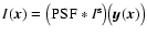 $I(\vec{x})=\big({\rm PSF}*I^{\rm s}\big)\big(\vec{y}(\vec{x})\big)$