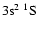 $3{\rm s}^2~^1{\rm S}^{{\rm }}_{\rm }$