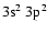 $3{\rm s}^2~3{\rm p}^2$