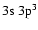 $3{\rm s}~3{\rm p}^3$