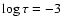 $\log\tau = -3$