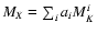 $M_X = \sum_i a_i M_K^i$