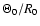 $\Theta_0/R_0$