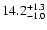 $14.2^{\rm +1.3}_{-1.0}$