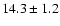 $14.3 \pm 1.2$