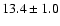 $13.4 \pm 1.0$
