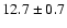$12.7 \pm 0.7$