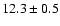 $12.3 \pm 0.5$