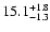 $15.1^{\rm +1.8}_{-1.3}$