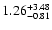 $1.26_{\rm -0.81}^{+3.48}$