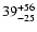 $39_{\rm -25}^{+56}$