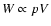 $W\propto pV$