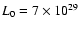 $L_0=7\times10^{29} $