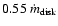 $0.55~\dot{m}_{\rm disk}$