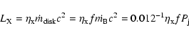 \begin{displaymath}L_{\rm X} = \eta_{\rm x} \dot{m}_{\rm disk} c^2 = \eta_{\rm x} f \dot{m_{\rm B}} c^2 = 0.012^{-1} \eta_{\rm x} f P_{\rm j}
\end{displaymath}