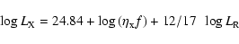 \begin{displaymath}\log L_{\rm X} = 24.84 + \log \left(\eta_{\rm x} f\right) + 12/17 ~~ \log L_{\rm R}
\end{displaymath}