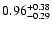 $\rm0.96_{-0.29}^{+0.38}$