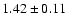 $1.42\pm0.11$