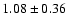 $1.08\pm0.36$
