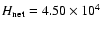 $H_{\rm {net}}=4.50\times 10^4$