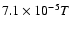 $7.1\times 10^{-5}T$