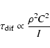 \begin{displaymath}\tau_{\rm dif} \propto \frac{\rho^2 C^2}{I}
\end{displaymath}