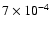 $7 \times 10^{-4}$