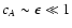 $c_A\sim\epsilon\ll 1$