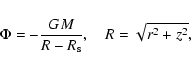 \begin{displaymath}\Phi=-\frac{GM}{R-R_{\rm s}},
\quad
R=\sqrt{r^2+z^2},
\end{displaymath}