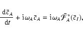 \begin{displaymath}\frac{~{\rm d}\bar{c}_A}{~{\rm d}t} + {\rm i}\omega_A \bar{c}_A=
{\rm i}\omega_A \bar{\mathcal{F}}^\ast_A(\bar{c}_I),
\end{displaymath}