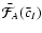 $\bar{\mathcal{F}}_A(\bar{c}_I)$