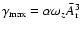 $\gamma_{\rm max}=\alpha\omega_z \bar{A}_{\rm r}^3$