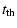 $\displaystyle t_{\rm th}$