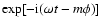 $\exp[-{\rm i}(\omega t - m\phi)]$