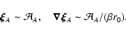 \begin{displaymath}\vec{\xi}_A \sim \mathcal{A}_A,
\quad
\vec{\nabla}\vec{\xi}_A \sim \mathcal{A}_A/(\beta r_0).
\end{displaymath}
