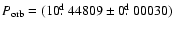 $P_{\rm orb}=(10\hbox{$.\!\!^{\rm d}$ }44809\pm 0\hbox{$.\!\!^{\rm d}$ }00030)$
