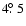 $4\hbox{$.\!\!^\circ$ }5$