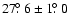 $27\hbox{$.\!\!^\circ$ }6\pm 1\hbox{$.\!\!^\circ$ }0$