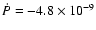 $\dot{P}=-4.8\times 10^{-9}$