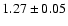 $1.27 \pm 0.05$